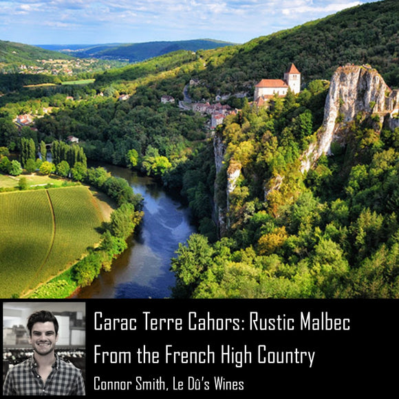 Carac Terre Cahors: Rustic Malbec From the French High Country